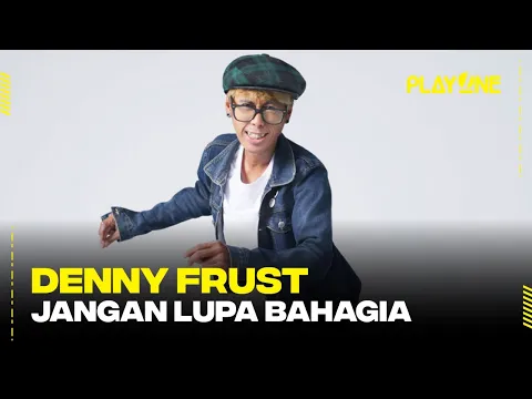 Denny Frust - Jangan Lupa Bahagia | playOne Radioshow