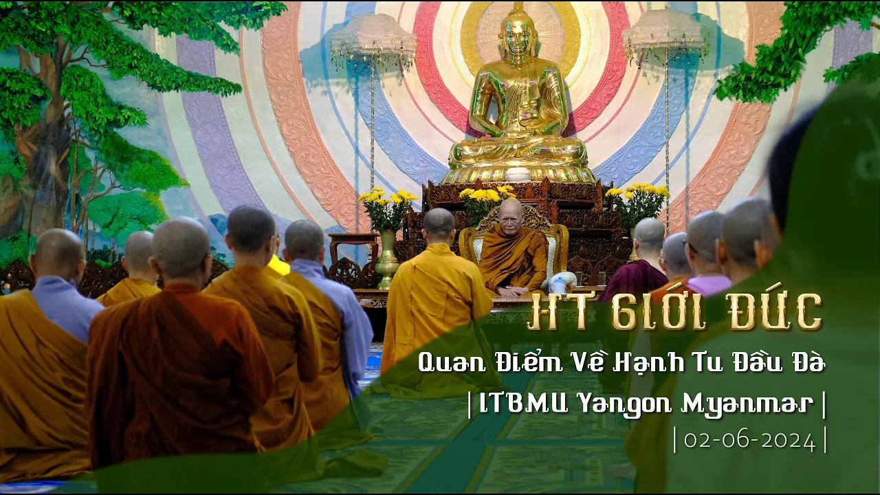 Outline Video Quan Điểm Về Hạnh Tu Đầu Đà | HT Giới Đức | Trường ITBMU Yangon - Myanmar | Chiều 2/06/2024