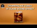 Lagu Dropping Ice Cubes in Glass Sound Effect