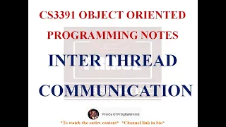 INTER THREAD COMMUNICATION NOTES CS3391 OBJECT ORIENTED PROGRAMMING NOTES 2021 REGULATION CSE