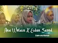 Lagu Ana Wel’ain Naatertak X Eidun Saeed - Nasyid Zahrotul Banat Sugihan