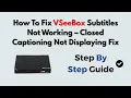 How To Fix VSeeBox Subtitles Not Working - Closed Captioning Not Displaying Fix