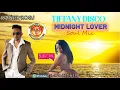 Lagu TIFFANY DISCO  MIDNIGHT LOVER DJ MASTER ROGJ TEL-876-825-6118