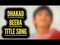 Download Lagu Dhakad Beera - Title Song | Ep 2, 1