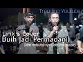 Download Lagu Buih Jadi Permadani || Cover by Zinidin Zidan,Valdy Nyonk,Adlani Rambe,Tri Suaka.