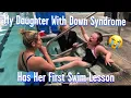 My Daughter With Down Syndrome Has Her First Swim Lesson