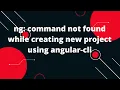 Command ng not found but can be installed ng command not found while creating new project