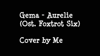 Download Cover Gema (OST. Foxtrot Six) - Aurelie MP3