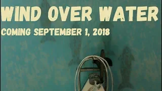 Wind Over Water: Coming September 1, 2018