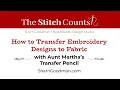 How to Transfer Embroidery Designs using Aunt Martha s Transfer Pencil