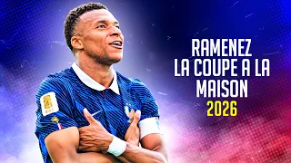 Kylian Mbappé ❯ RAMENEZ LA COUPE A LA MAISON • Skills & Goals 2026 | 4K