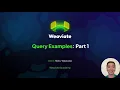 Hello Weaviate - Query Examples Part 1