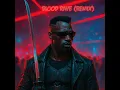 Blade - Blood Rave (Extended Remix)