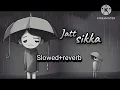 Download Lagu Jatt sikka lofi | Jatt sikka| slowed reverb | Jatt sikka ek @Offjeccensallu subscribe me