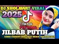 Download Lagu DJ JILBAB PUTIH - DJ TRAP SHOLAWAT MERDU PENYEJUK HATI ❤️
