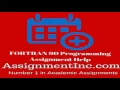 FORTRAN 90 Programming Assignment Help