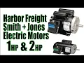 Harbor Freight Tools Smith Jones Electric Motors 1HP 2HP