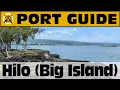 Port Guide Hilo Big Island Hawaii - What We Think You Should Know Before You Go