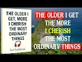 Download Lagu Hoe ouder ik word, hoe meer ik de meest gewone dingen koester | Volledig audioboek