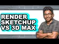 Render SketchUp vs 3D Max - 2025 Comparison