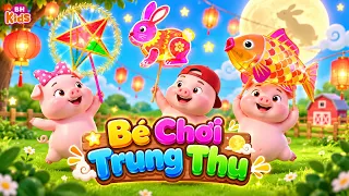 Bé Chơi Trung Thu - Ca Nhạc Thiếu Nhi Heo Con Rước Đèn Ông Sao | Nhạc Trung Thu Remix Sôi Động