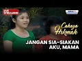 Lagu 🔴 JANGAN SIA-SIAKAN AKU, MAMA | LIVE CAHAYA HIKMAH | 5 FEBUARI 2026