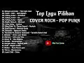 Download Lagu REKOMENDASI PILIHAN COVER ROCK POP PUNK TERBAIK 2022 (Tak Ingin Usai, HatiHati Dijalan) ~MY FAV SONG