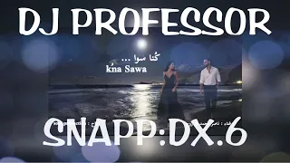 ريمكس كنا سوا    كان يامكان    دي جي بروفيسور دندنها