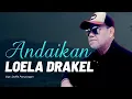 Download Lagu Loela Drakel - ANDAIKAN (Official Music Video)