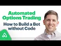 Automated Options Trading How to Build a Bot without Code