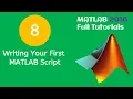 8 MATLAB Beginners Tutorial - How to Write Script in MATLAB