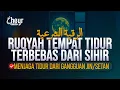 Download Lagu RUQYAH TEMPAT TIDUR AGAR TERBEBAS DARI JIN SETAN DAN SIHIR - الرقية الشرعية MP3