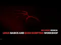 Linux Workshop Recorded Session Linux Basics and Bash Scripting Workshop 21st Skills