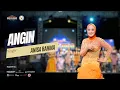 Download Lagu ANGIN - ANISA RAHMA | NEW PALLAPA ASOSIASI NELAYAN MINA SANTOSA BENDAR-  JUWANA 2024