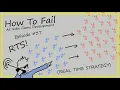 How To Fail At RTS Games