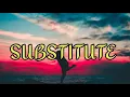 Download Lagu Substitute (Lyrics) -Dawin 🎵