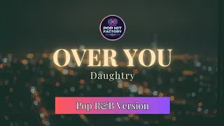 over you daughtry pop r u0026b version by pop hit factory