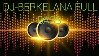 Download DJ BERKELANA FULL BASS VIRAL MP3