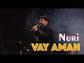 Download Lagu Nuri - VAY AMAN (Tbilisi Sports Palace / 2025)
