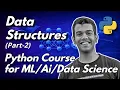L - 6 Data Structures Part 2 in Python Python Course for ML AI and Data Science