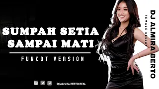 funkot sumpah setia sampai mati thomas arya dj almira berto