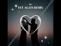 yet again remix