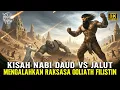 Lagu KISAH NABI DAUD AS !! MENGALAHKAN RAKSASA PEMIMPIN PASUKAN FILISTIN DENGAN KETAPEL