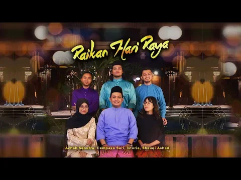 Download MP3 Raikan Hari Raya by Achah Saputra, Istoria, Cempaka Sari & Shauqi Ashad [Official Music Video]