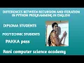 Differences between recursion and iteration in python programming in English diploma students