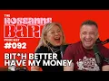 Bish Better Have My Money W Michael Malice The Roseanne Barr Podcast