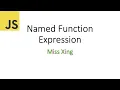 61 JavaScript Named Function Expression What is NFE Where to use NFE