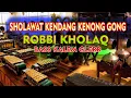 Download Lagu Sholawat Kendang Kenong Gong Terbaru | Robbi Kholaq - Bass Kalem Gleerr 🔊🔊