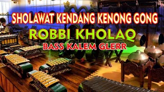 sholawat kendang kenong gong terbaru robbi kholaq bass kalem gleerr 