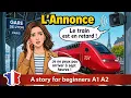 Improve Your French Listening French Story for Beginners - L Annonce A1 Level